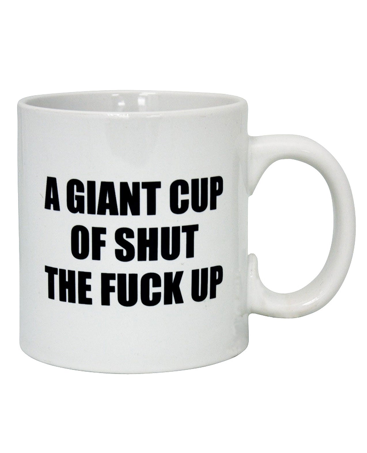 Attitude Mug A Giant Cup Of Shut The Fuck Up - 22 Oz - LUST Depot
